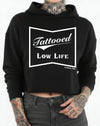 Tattooed Low Life Cropped Pullover Hoodie