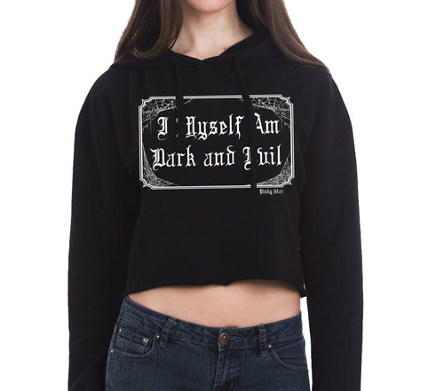 I Myself Am Dark And Evil Cropped Pullover Hoodie