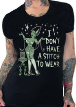 I Don't Have A Stitch To Wear Tee