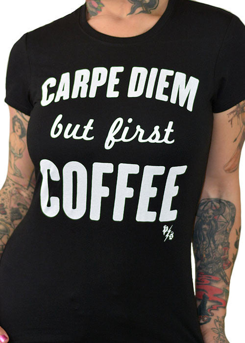 Carpe Diem But First Coffee Tee