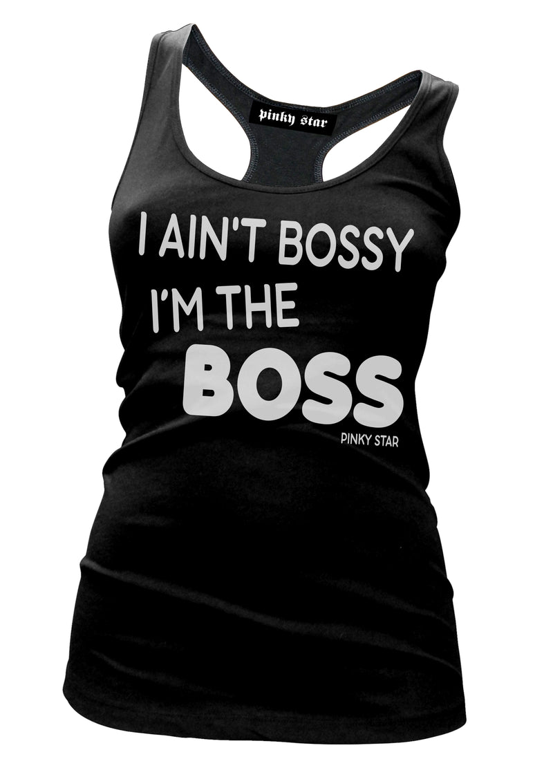 I Ain't Bossy, I'm The Boss Tank Top