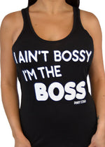 I Ain't bossy I'm the boss