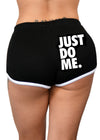 Just Do Me Shorts
