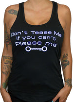 Don't Tease Me If You Can't Please Me Tank