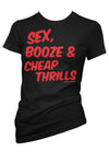 Sex Booze and Cheap Thrills Tee